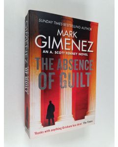 Kirjailijan Mark Gimenez käytetty kirja The Absence of Guilt