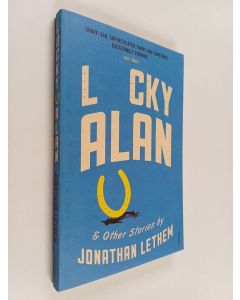 Kirjailijan Jonathan Lethem käytetty kirja Lucky Alan and other stories