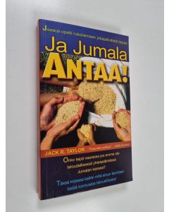 Kirjailijan Jack R. Taylor käytetty kirja Ja Jumala antaa