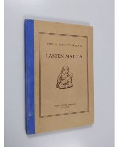 Kirjailijan Lyyli Vihervaara & Lempi Vihervaara käytetty kirja Lasten mailta