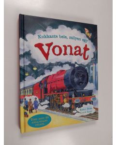 Kirjailijan Colin King & Emily Bone käytetty kirja Kukants bele, milyen egy Vonat