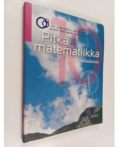 käytetty kirja Pitkä matematiikka 10 : Integraalilaskenta