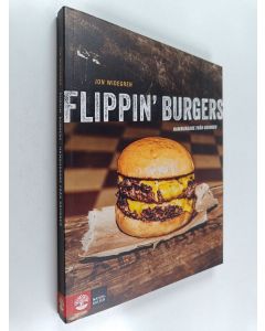 Kirjailijan Jon Widegren käytetty kirja Flippin' burgers hamburgare från grunden - Flippin' burgers