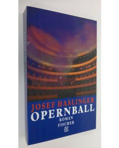Kirjailijan Josef Haslinger käytetty kirja Opernball : Roman (ERINOMAINEN)