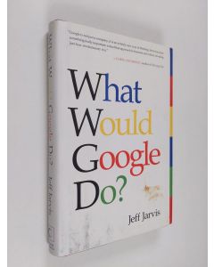 Kirjailijan Jeff Jarvis käytetty kirja What would Google do?