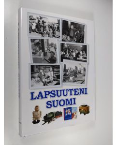 Kirjailijan Jouni Kallioniemi käytetty kirja Lapsuuteni Suomi : Suomi 100 vuotta