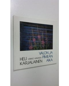 Kirjailijan Heli Karjalainen käytetty kirja Valon ja pimeän aika