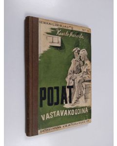 Kirjailijan Kaarlo Nuorvala käytetty kirja Pojat vastavakoojina : seikkailukertomus pojille
