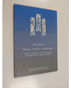 Kirjailijan Lotte Alsterdal käytetty kirja Tietoa, taitoa, tuntemusta : kertomus julkisen alan työntekijöiden ammattitaidosta neljässä maassa