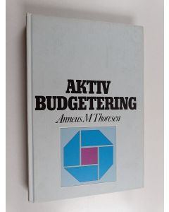 Kirjailijan Anneus M. Thoresen käytetty kirja Aktiv budgetering