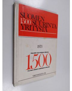 käytetty kirja Suomen 1500 suurinta yritystä 1973 : Suomen talouselämän vuosikirja = Finlands 1500 största företag : årsbok för Finlands näringsliv = The 1500 largest companies in Finland : year-book of business in Finland