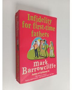 Kirjailijan Mark Barrowcliffe käytetty kirja Infidelity for first-time fathers