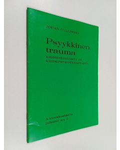 Kirjailijan Johan Cullberg käytetty teos Psyykkinen trauma : kriisiteoriasta ja kriisipsykoterapiasta