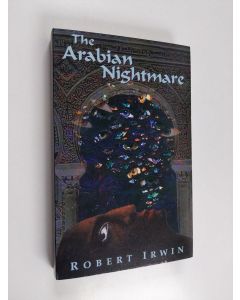 Kirjailijan Robert Irwin käytetty kirja The Arabian nightmare