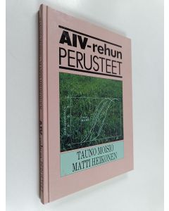 Kirjailijan Tauno Moisio käytetty kirja AIV-rehun perusteet