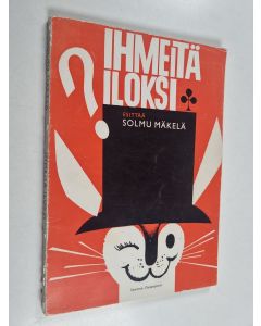 Kirjailijan Solmu Mäkelä käytetty kirja Ihmeitä iloksi