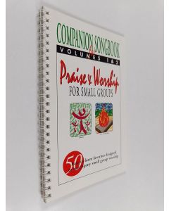 käytetty teos Companion songbook for praise and worship for small groups, volumes 1 and 2