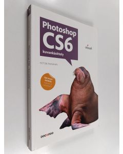 Kirjailijan Petteri Paananen käytetty kirja Photoshop CS6 : kuvankäsittely