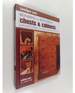 Kirjailijan William Cook käytetty kirja Repairing & Restoring Chests & Cabinets - Professional Techniques to Bring Your Furniture Back to Life