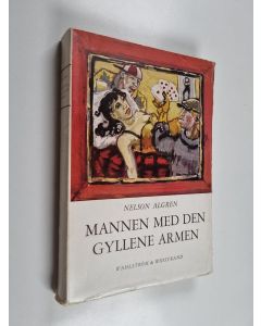 Kirjailijan Nelson Algren käytetty kirja Mannen med den gyllene armen (lukematon)