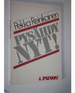 Kirjailijan Pekka Reinikainen käytetty kirja Pysähdy nyt!