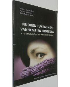 käytetty kirja Nuoren tukeminen vanhempien erotessa : tutkimusnäkökulmia ja hyviä käytäntöjä