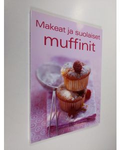 Tekijän Mira Rahikainen  käytetty kirja Makeat ja suolaiset muffinit