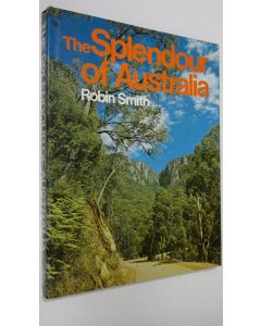 Kirjailijan Robin Smith käytetty kirja The splendour of Australia
