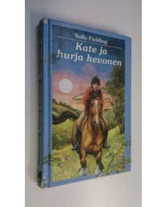 Kirjailijan Sally Fielding käytetty kirja Kate ja hurja hevonen