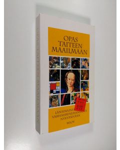 käytetty kirja Opas taiteen maailmaan : länsimainen taide varhaisrenessanssista nykypäivään