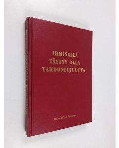 Kirjailijan Maire-Aliisa Rouvinen käytetty kirja Ihmisellä täytyy olla tahdonlujuutta