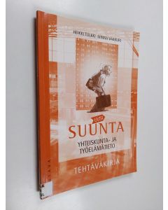 Kirjailijan Heikki Tulkki käytetty kirja Uusi suunta : yhteiskunta- ja työelämätieto , Tehtäväkirja