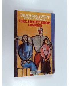 Kirjailijan Graham Swift käytetty kirja The Sweet Shop Owner