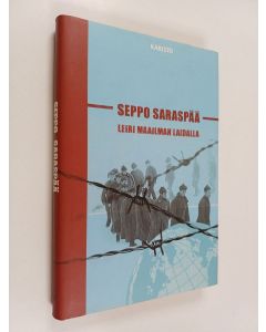 Kirjailijan Seppo Saraspää käytetty kirja Leiri maailman laidalla