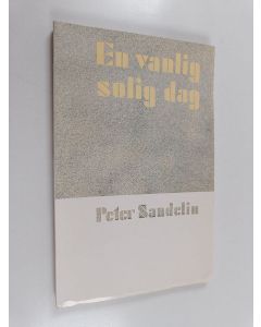 Kirjailijan Peter Sandelin käytetty kirja En vanlig solig dag