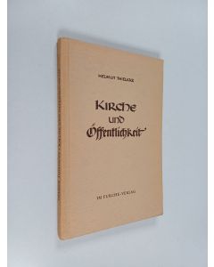 Kirjailijan Helmut Thielicke käytetty kirja Kirche und Öffentlichkeit : zur Grundlegung einer lutherischen Kulturethik