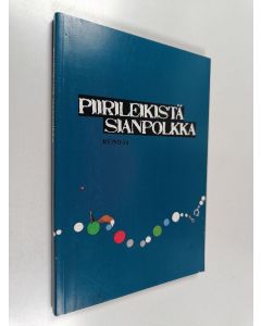 käytetty kirja Piirileikistä sianpolkka : Salon A-klinikan runoryhmän antologia
