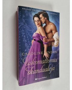 Kirjailijan Caroline Linden käytetty kirja Uskomattomia skandaaleja