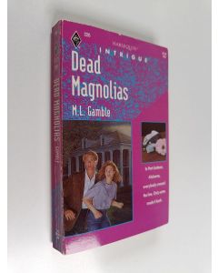 Kirjailijan M. L. Gamble käytetty kirja Dead Magnolias