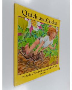 Kirjailijan Audrey Wood käytetty kirja Quick as a Cricket