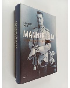 Kirjailijan Eleonora Joffe käytetty kirja Mannerheim : Chevalier-kaartin kasvatti