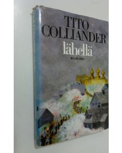 Kirjailijan Tito Colliander käytetty kirja Lähellä