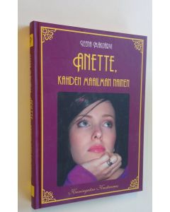 Kirjailijan Leena Mäkijärvi käytetty kirja Anette, kahden maailman nainen (UUDENVEROINEN)