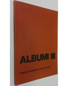 Tekijän Börje Skruf  käytetty kirja Albumi 3 (signeerattu) : Länsi-Uudemaan kirjoittajat