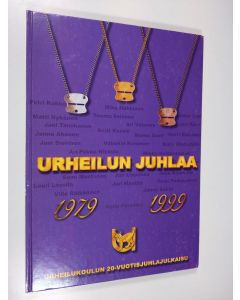 käytetty kirja Urheilun juhlaa 1979-1999 : Urheilukoulun 20-vuotisjuhlajulkaisu