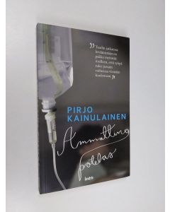 Kirjailijan Pirjo Kainulainen käytetty kirja Ammattina potilas (ERINOMAINEN)
