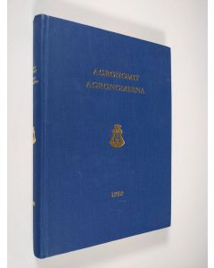 käytetty kirja Agronomit sekä elintarvike-, kotitalous- ja maatalousalojen maatalous- ja metsätieteiden kandidaatit 1980 = Agronomerna samt agronomie- och forstkandidaterna inom livsmedels-, hemhushållnings- och lantbruksbranscherna