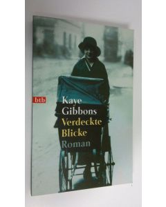 Kirjailijan Kaye Gibbons käytetty kirja Verdeckte Blicke (UUDENVEROINEN)