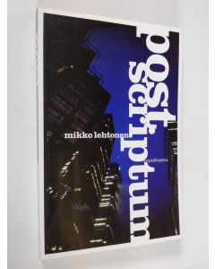 Kirjailijan Mikko Lehtonen käytetty kirja Post scriptum () : kirja medioitumisen aikakaudella