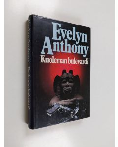 Kirjailijan Evelyn Anthony käytetty kirja Kuoleman bulevardi